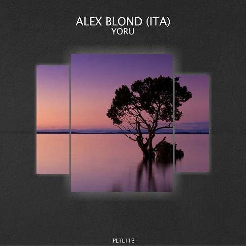 Alex Blond (ITA) - Yoru [PLTL113]